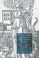Writing, Gender and State in Early Modern England: Identity Formation and the Female Subject 052103521X Book Cover