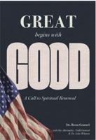Great Begins with Good: A Call to Spiritual Renewal B0H14S8DR2 Book Cover