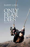 Only Fear Dies: A Book of Liberation 0950805076 Book Cover