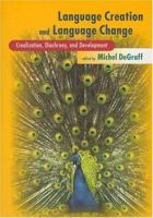 Language Creation and Language Change: Creolization, Diachrony, and Development (Learning, Development, and Conceptual Change) 0262541262 Book Cover