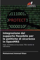 Integrazione del supporto flessibile per le politiche di sicurezza in OpenMRS: Flask, architettura di sicurezza, TCB, monitor di riferimento 6207634438 Book Cover