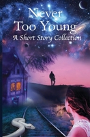 Never Too Young B08FKXQC94 Book Cover