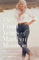 Marilyn Monroe: The Final Years 125003681X Book Cover