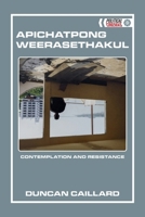 Apichatpong Weerasethakul: Contemplation and Resistance (Political Cinemas) 1399532693 Book Cover