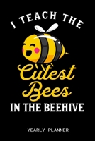 I Teach The Cutest Bees In The Beehive Yearly Planner: Teacher Education Kindergarten Pre K Two Year Planer 2020 2021 Daily Weekly Monthly Academic Planner & Organizer To Do's And Goals Calendar Class 1710308613 Book Cover