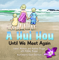 A Hui Hou: Until We Meet Again 1612544568 Book Cover