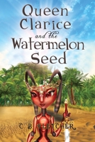 Queen Clarice and the Watermelon Seed 1838753362 Book Cover