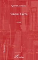 Vincent Garbo: Roman (Écritures) (French Edition) 2296113257 Book Cover