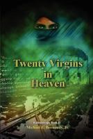 Twenty Virgins in Heaven 098238453X Book Cover