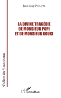 La divine tragédie de Monsieur Popi et de Monsieur Kouki (Théâtre Des Cinq Continents) (French Edition) 2343126623 Book Cover