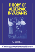 Theory of Algebraic Invariants (Cambridge Mathematical Library) 0521449030 Book Cover