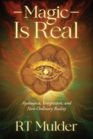 Magic Is Real: Ayahuasca, Integration, and Non-Ordinary Reality B0DSTYL3JL Book Cover