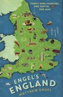Engel's England: Thirty-nine counties, one capital and one man 1846685729 Book Cover