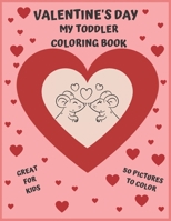 Valentine's Day: My toddler coloring book B08W3SXYDH Book Cover