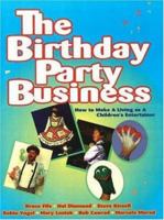 The Birthday Party Business: How to Make a Living As a Children's Entertainer 0941599272 Book Cover