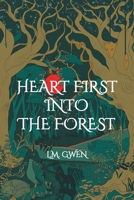Heart First Into The Forest 1067764704 Book Cover