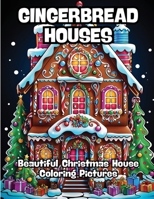 Gingerbread Houses: Beautiful Christmas House Coloring Pictures B0CN3RLNTD Book Cover