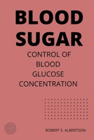 Blood Sugar: Control of blood concentration glucose B0BBXT2QB2 Book Cover