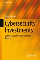 Cybersecurity Investments: Decision Support Under Economic Aspects 331980815X Book Cover
