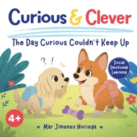Curious & Clever: The Day Curious Couldn't Keep Up B0H965CKY6 Book Cover