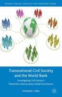 Transnational Civil Society and Stakeholder Representation at the World Bank: Undemocratic Activism 1137277602 Book Cover