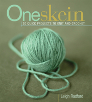 One Skein: 30 Quick Projects to Knit and Crochet 1931499748 Book Cover