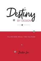 Destiny by Design: You are more special than you know null Book Cover