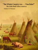 The Whole Country Was.... One Robe: The Little Shell Tribe's America 0976968444 Book Cover