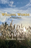 Willing Words: An Ode to Poetry 1739661729 Book Cover