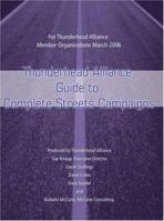 Thunderhead Alliance Guide to Complete Streets Campaigns: For Thunderhead Alliance Member Organizations March 2006 0595393187 Book Cover