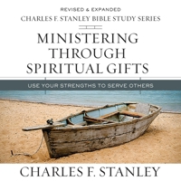 Ministering Through Spiritual Gifts: Audio Bible Studies: Use Your Strengths to Serve Others B0C76FGPHB Book Cover