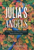 Julia's Angels: Chasing One Last Chance at Justice Nearly 50 Years Later 1663273596 Book Cover