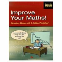 Improve Your Math!: A Refresher Course (Essential Maths for Students) 0201331306 Book Cover