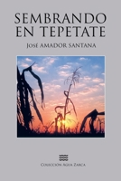 Sembrando en Tepetate (Spanish Edition) B0F3VZRQX5 Book Cover