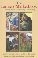 The Farmers' Market Book: Growing Food, Cultivating Community (Quarry Books) 0253219167 Book Cover