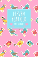 Eleven Year Old Girl Journal: 6x9" Cute 11 Year Old Birthday Bird Lined Notebook/Journal Gift For Girls 1697924018 Book Cover