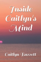 Inside Caitlyn's Mind B099BWTBNL Book Cover