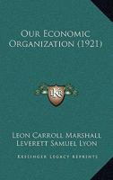 Our Economic Organization 1357490267 Book Cover