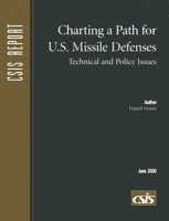 Charting a Path for U.S. Missile Defenses: Technical and Policy Issues 0892063718 Book Cover