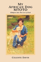 My African Dog MTOTO: Glimpses into The Love of God 1662814097 Book Cover
