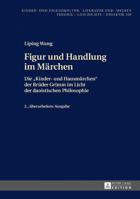 Figur Und Handlung Im Maerchen: Die Kinder- Und Hausmaerchen Der Brueder Grimm Im Licht Der Daoistischen Philosophie 2., Ueberarbeitete Ausgabe 3631714742 Book Cover