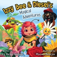 Izzy Bee & Diesel's Magical Adventures B0GM9F1KJK Book Cover