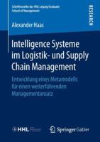 Intelligence Systeme Im Logistik- Und Supply Chain Management: Entwicklung Eines Metamodells F�r Einen Weiterf�hrenden Managementansatz 3658214651 Book Cover