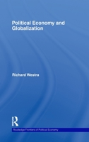 Political Economy and Globalization (Routledge Frontiers of Political Economy) 0415694477 Book Cover