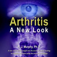 Arthritis-A New Look: Arthritic Indicators As Seen In The Eyes 1425938191 Book Cover