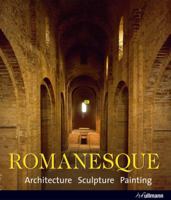 Romanesque: Architecture, Sculpture, Painting