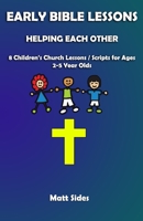 Helping Each Other: 8 Children's Church Lessons / Scripts for Ages 2-5 Year Olds B08LN97C38 Book Cover