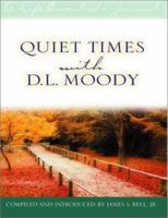 Quiet Times With D. L. Moody (Life Essentials Journal) 0802470491 Book Cover