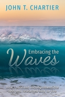 Embracing The Waves: How I survived incomprehensible loss and relearned how to live 0578826909 Book Cover