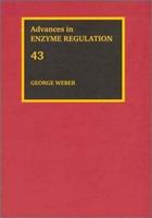 Advances in Enzyme Regulation, Volume 43 0080442943 Book Cover